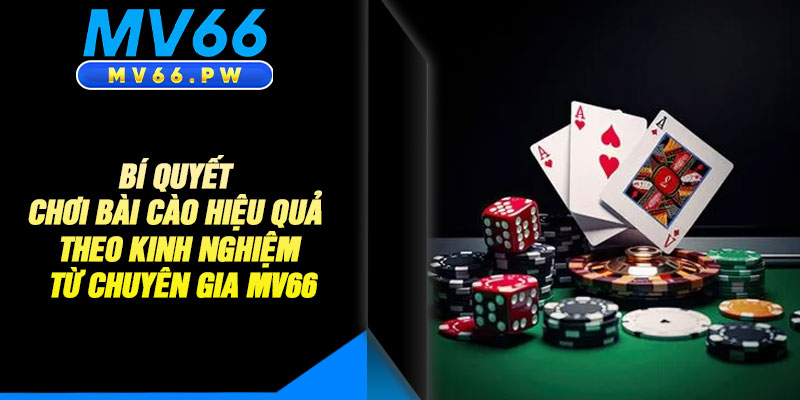 Bí Quyết Chơi Bài Cào Hiệu Quả Theo Kinh Nghiệm Từ Chuyên Gia Mv66