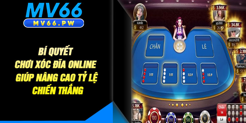 Bí Quyết Chơi Xóc Đĩa Online Giúp Nâng Cao Tỷ Lệ Chiến Thắng