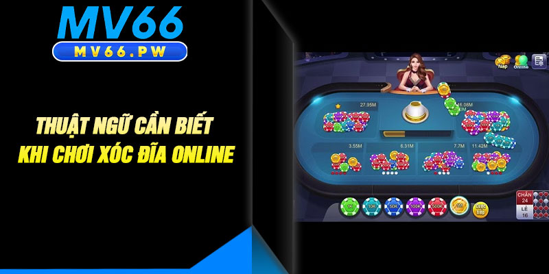 Thuật Ngữ Cần Biết Khi Chơi Xóc Đĩa Online
