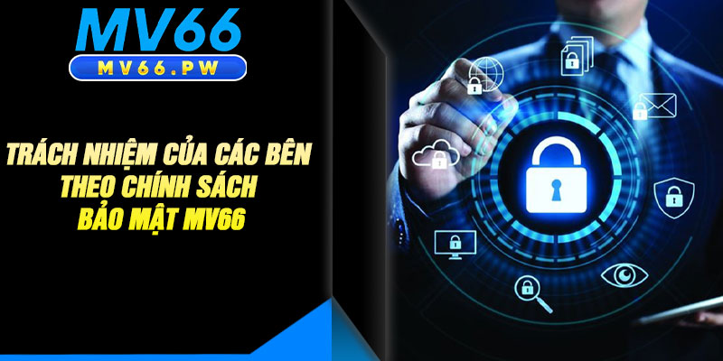 Những Điều Khoản Cụ Thể Trong Chính Sách Bảo Mật MV66